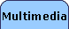 multimedia